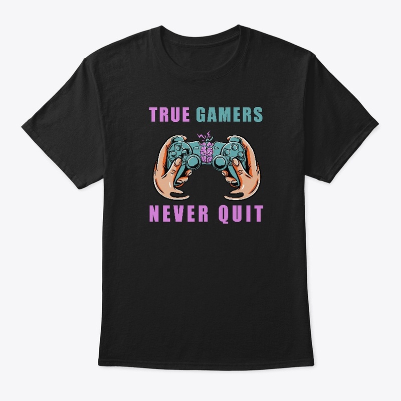 True Gamers Never Quit — product mockup